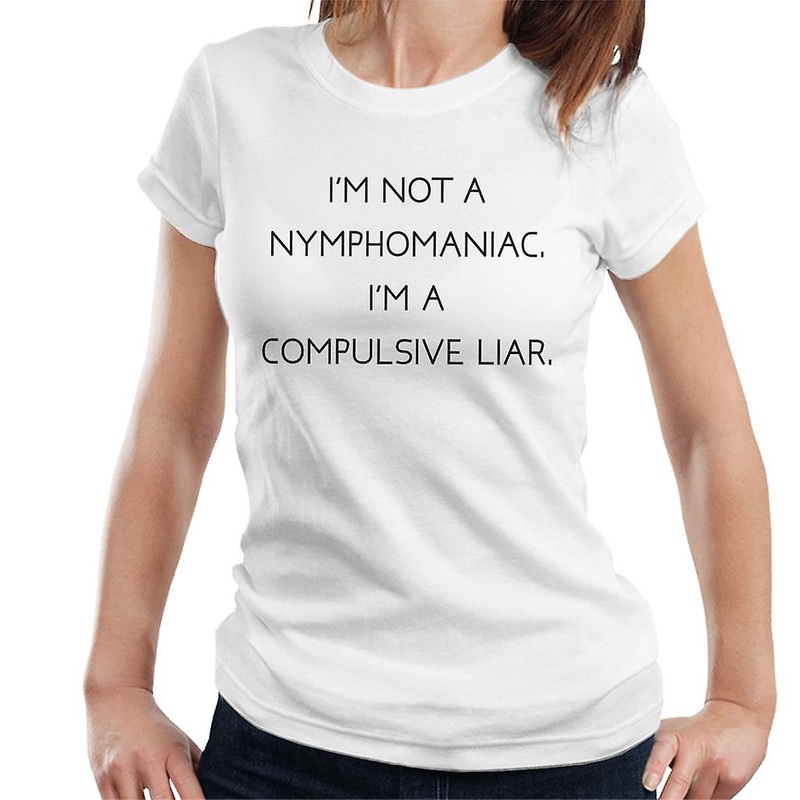The Breakfast Club Im Not A Nymphomaniac Im A Compulsive Liar Women's T-Shirt